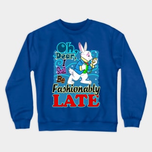 White Rabbit, Fashionably Late Crewneck Sweatshirt